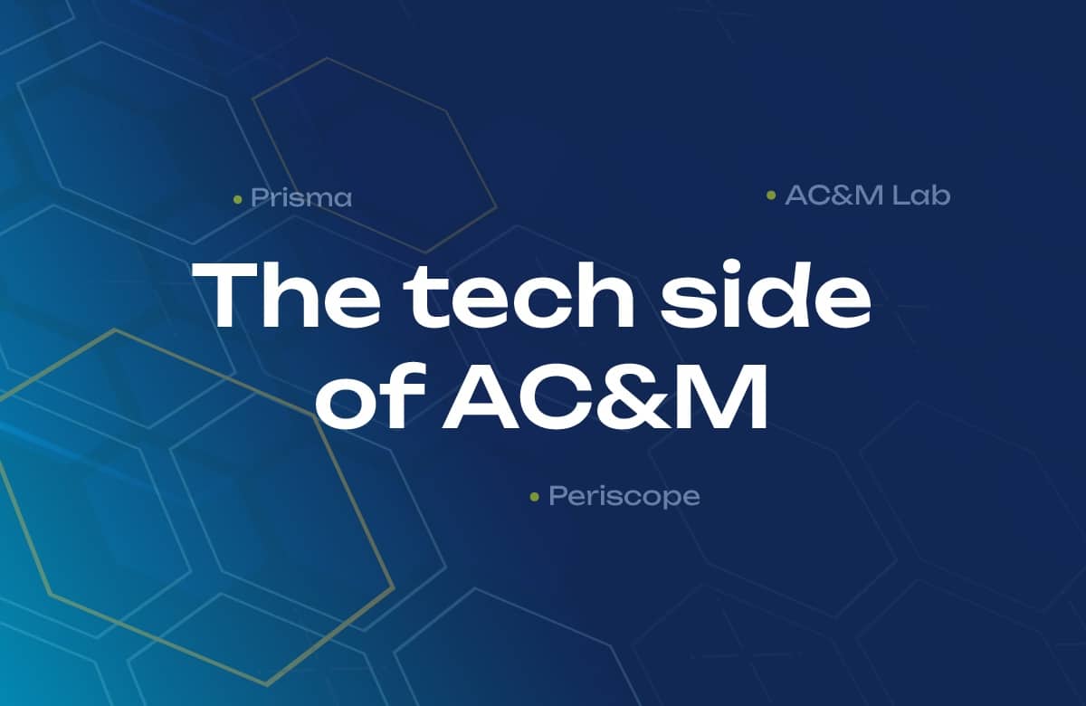 The tech side of AC&M: Prisma, AC&M Lab, Periscope